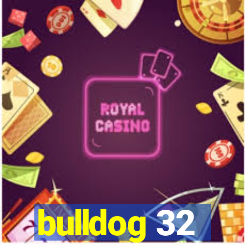 bulldog 32